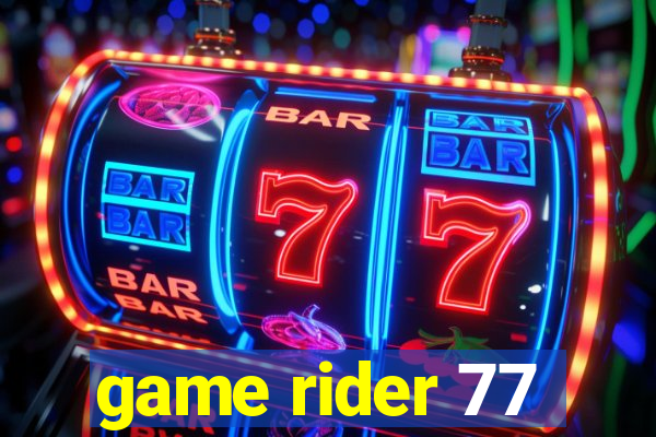 game rider 77